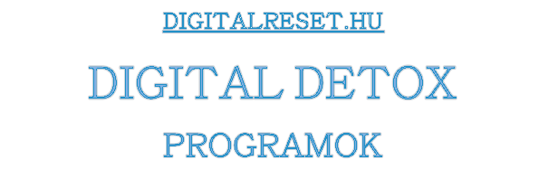 DIGITALRESET.HU
DIGITAL DETOX PROGRAMOK
